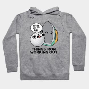 Things Iron Working Out Cute Golf Pun Hoodie